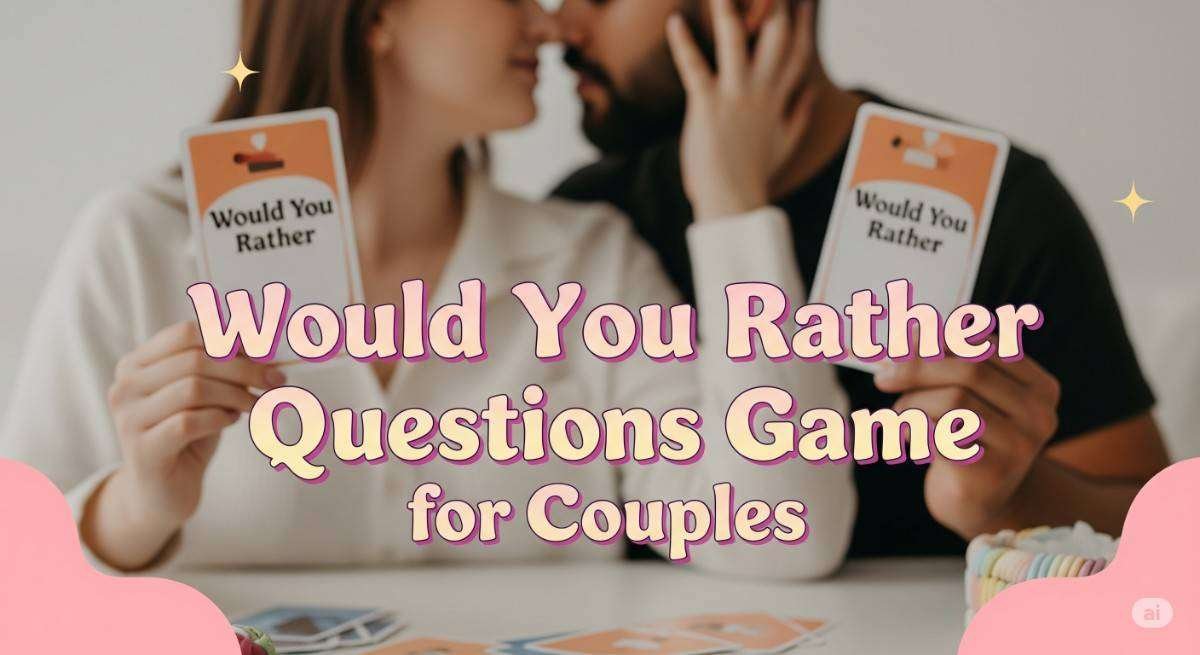200+ Would You Rather Questions for Couples