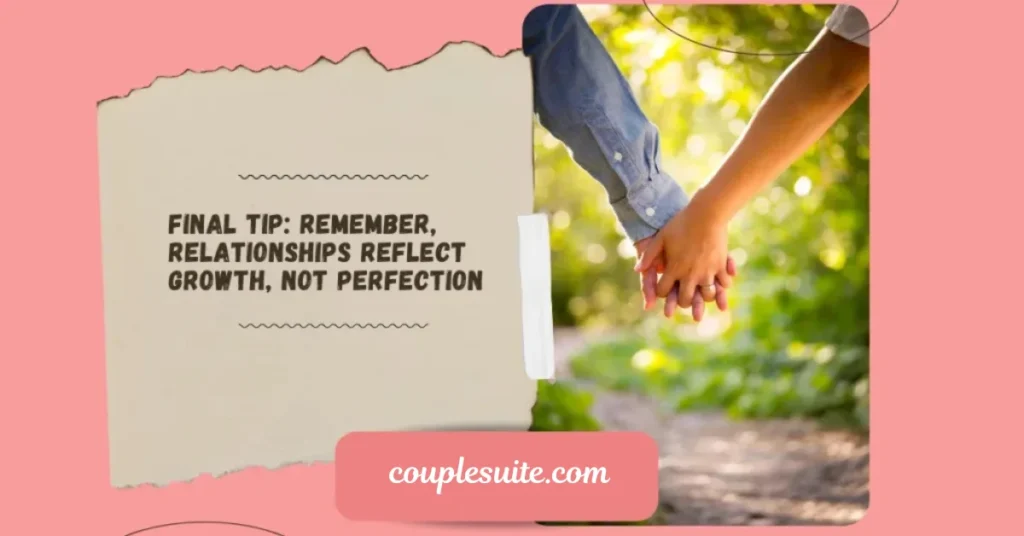 Relationships Reflect Growth, Not Perfection