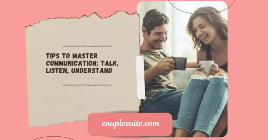 Tips To Master Communication