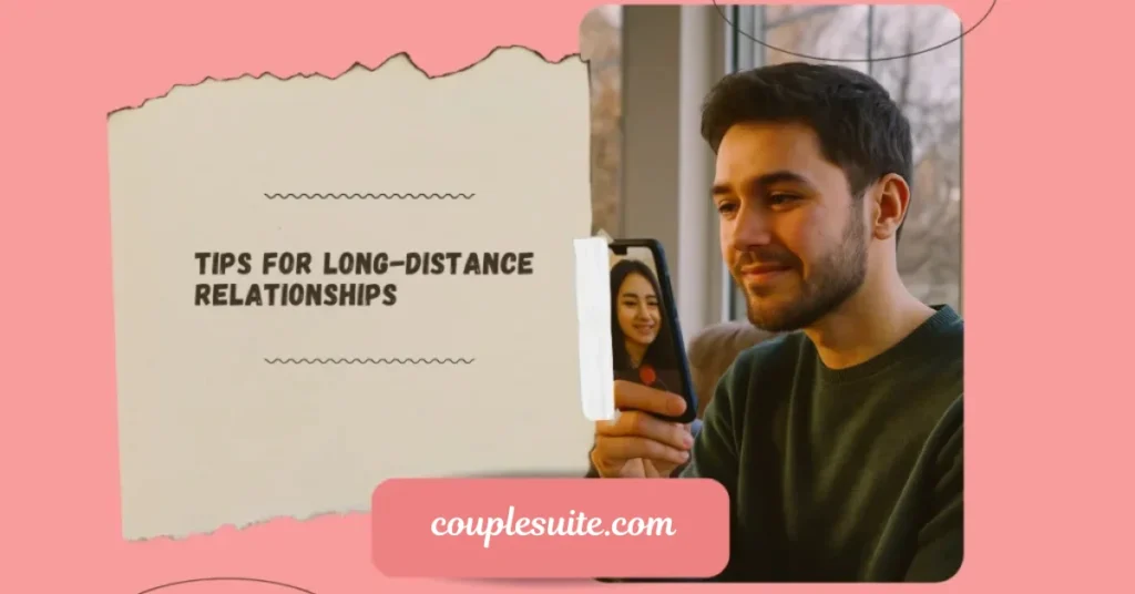 Tips for Long-Distance Relationships